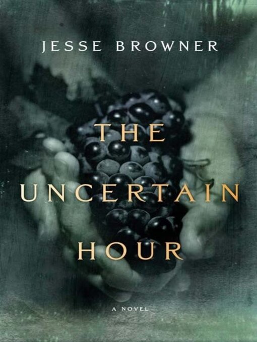Title details for The Uncertain Hour by Jesse Browner - Available